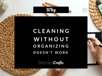 Why cleaning without organizing doesn't work